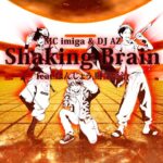 Shaking Brain feat.はんじょう,財部亮治／MC imiga & DJ AZ（Hanjou Channel）